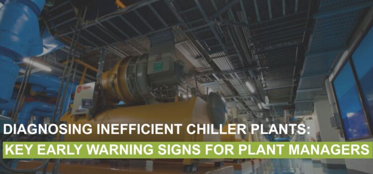 How to Diagnose an Inefficient Chiller Plant: Early Warning Signs Every Plant Manager Should Know Efficient industrial chiller plant with large chiller unit highlighting early warning signs of inefficient cooling for plant managers